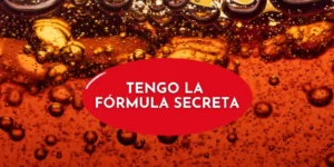 Tengo la fórmula secreta de Coca Cola